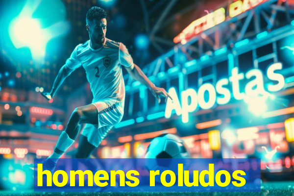 homens roludos